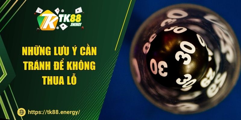 Những lưu ý cần tránh để không thua lỗ